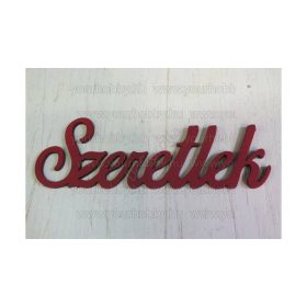Fa "Szeretlek" felirat meggypiros 15 cm