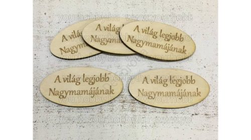 "A világ legjobb Nagymamájának" ovál tábla 4x8 cm
