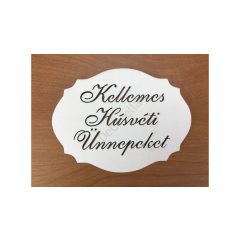   Fa "Kellemes Húsvéti Ünnepeket" fehér tábla 7,5x10 cm