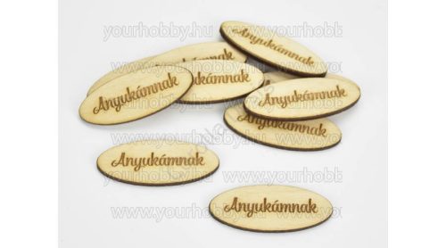 Fa "Anyukámnak" ovál tábla 2x4,9 cm