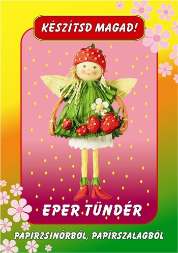 Eper tündér, papírzsinórból és papírszalagból