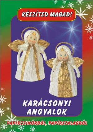 Karácsonyi angyalok,  papírzsinórból és papírszalagból     