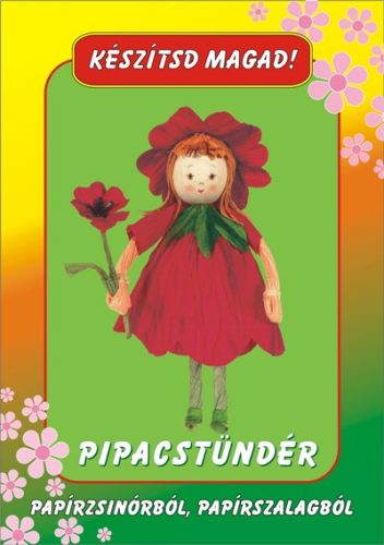 Pipacstündér, papírzsinórból és papírszalagból