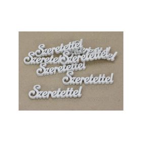 Fafelirat "Szeretettel" fehér 10cm