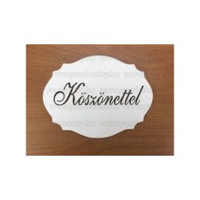   Fa " Köszönettel " kiesős tábla, fehér  7,5x10 cm