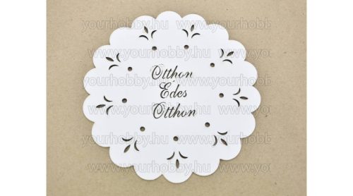 Díszes " Otthon Édes Otthon " tábla, fehér  18 cm