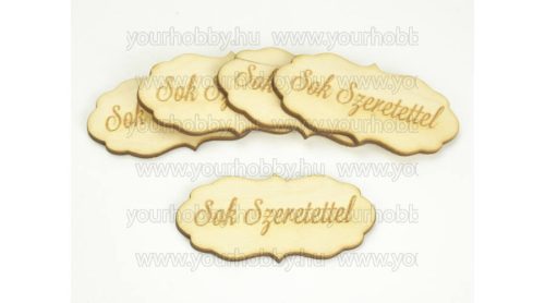 Fa " Sok Szeretettel " fodros tábla  7x3,3 cm